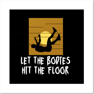 let the bodies hit the floor Posters and Art